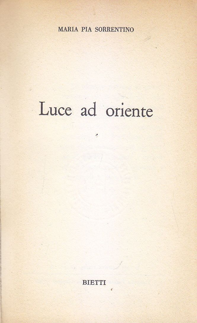 LUCE AD ORIENTE di Maria Pia Sorrentino 1967 Bietti libro …