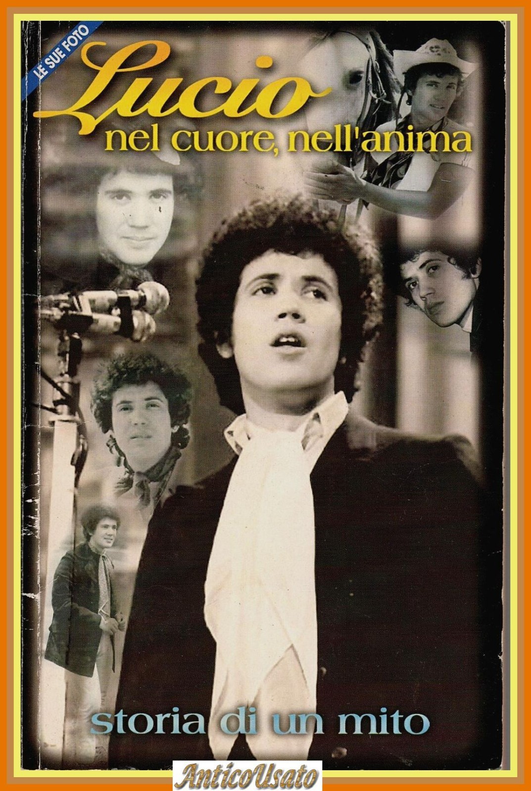 LUCIO NEL CUORE NELL'ANIMA storia di un mito 1998 Editrice …