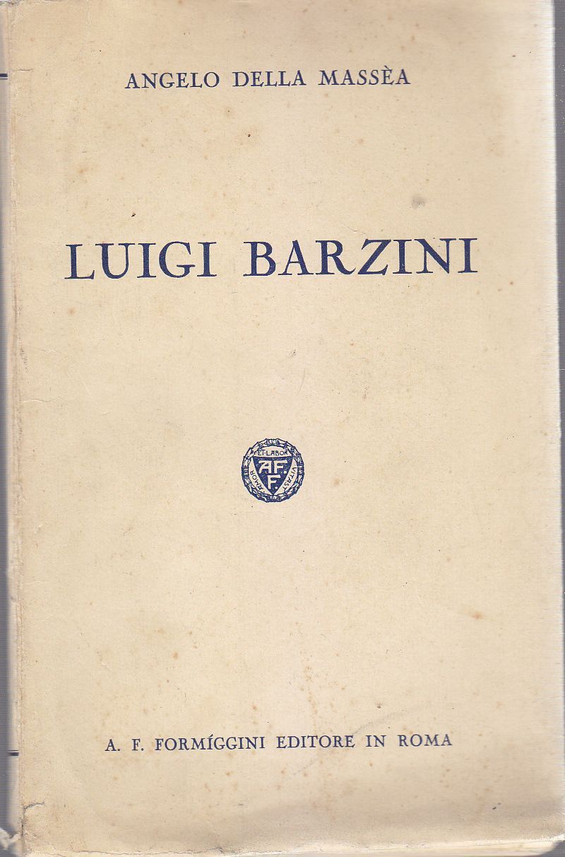 LUIGI BARZINI di Angelo della Massea 1932 Formiggini libro letteratura …