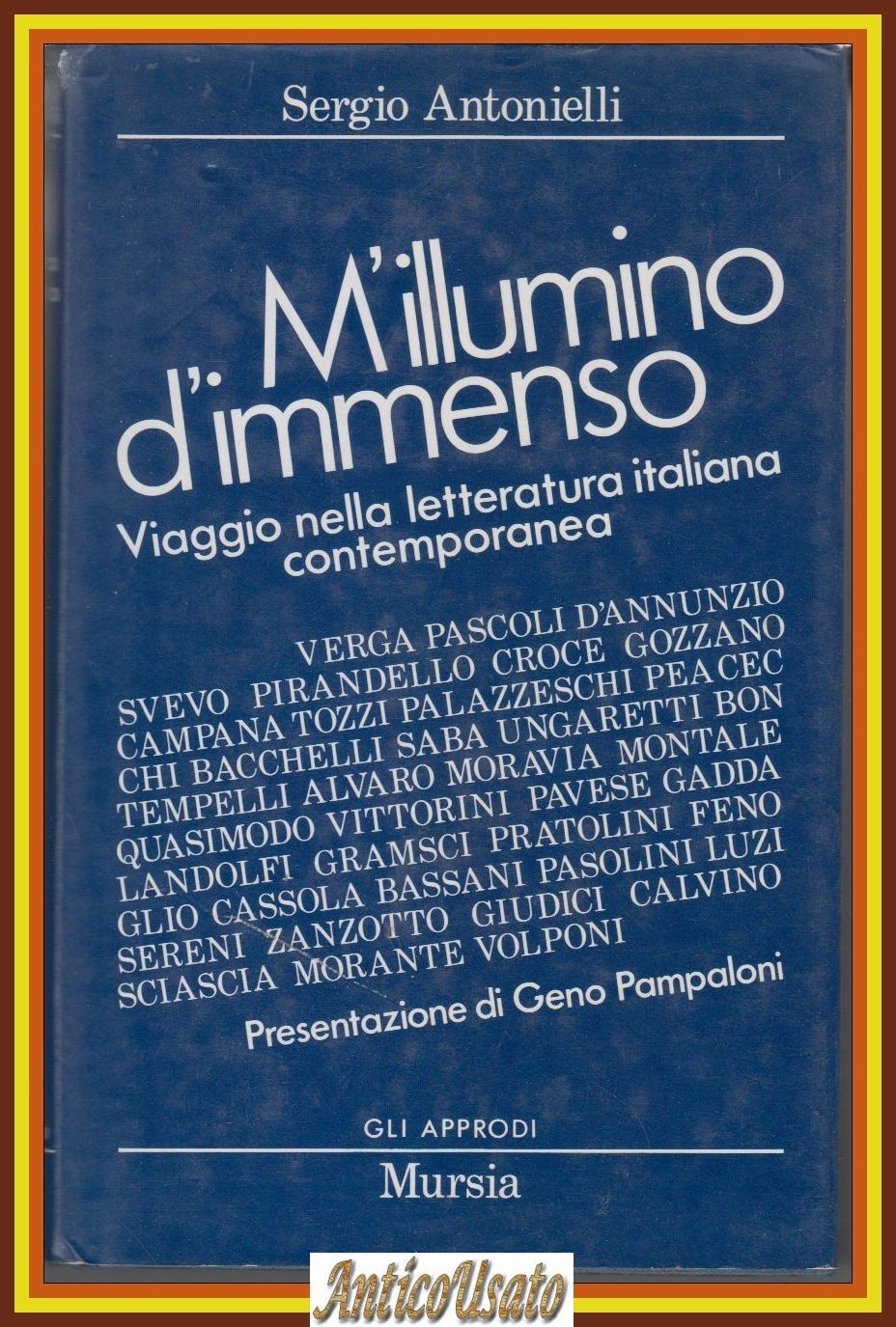M’ILLUMINO D’IMMENSO VIAGGIO LETTERATURA ITALIANA di Sergio Antonelli Libro