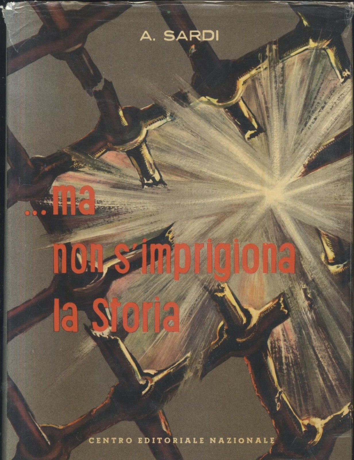 MA NON SI IMPRIGIONA LA STORIA di A Sardi 1962 …