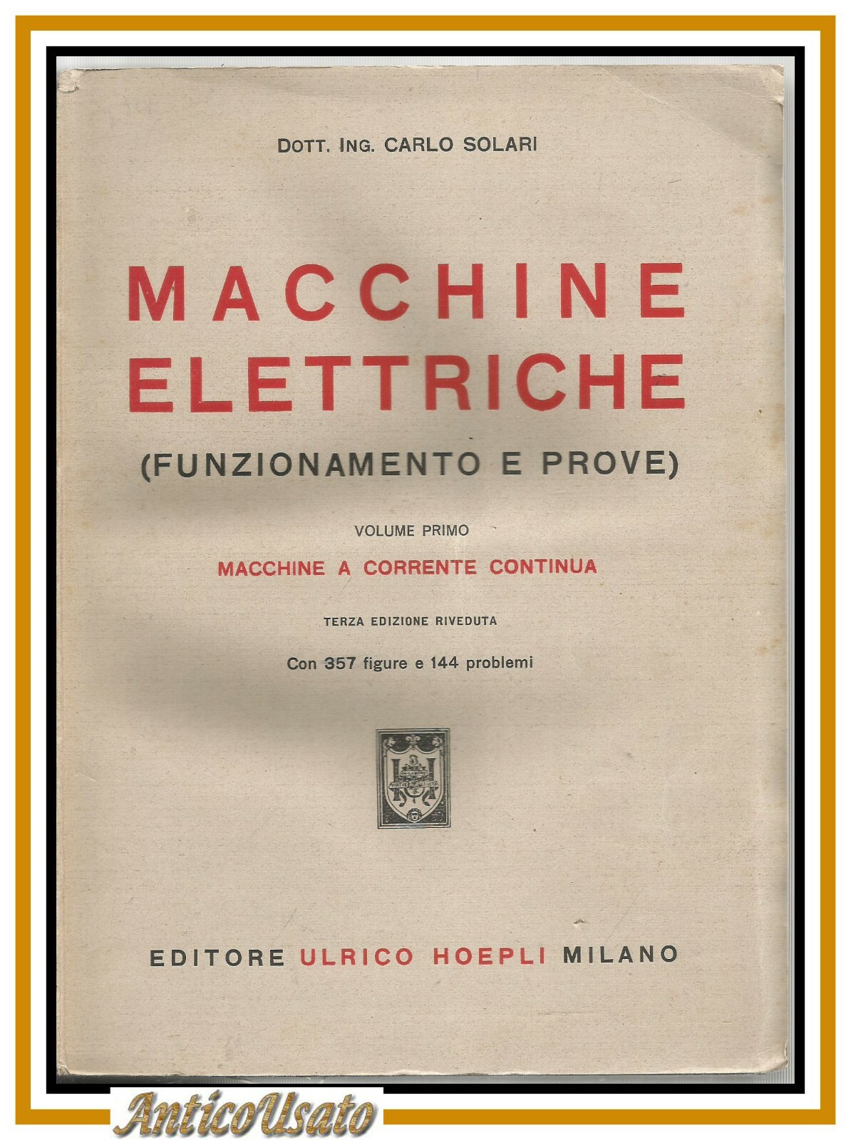 MACCHINE A CORRENTE CONTINUA di Carlo Solari 1946 Hoepli vol …