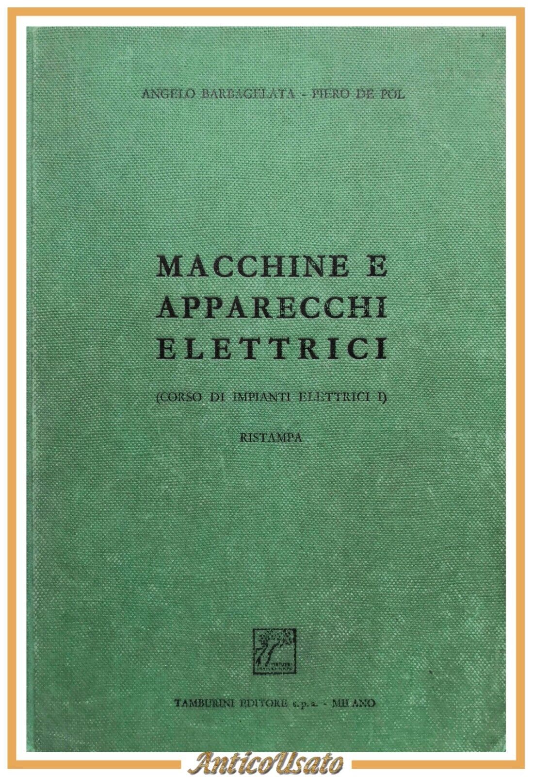 MACCHINE E APPARECCHI ELETTRICI di Barbagelata De Pol 1966 Libro …