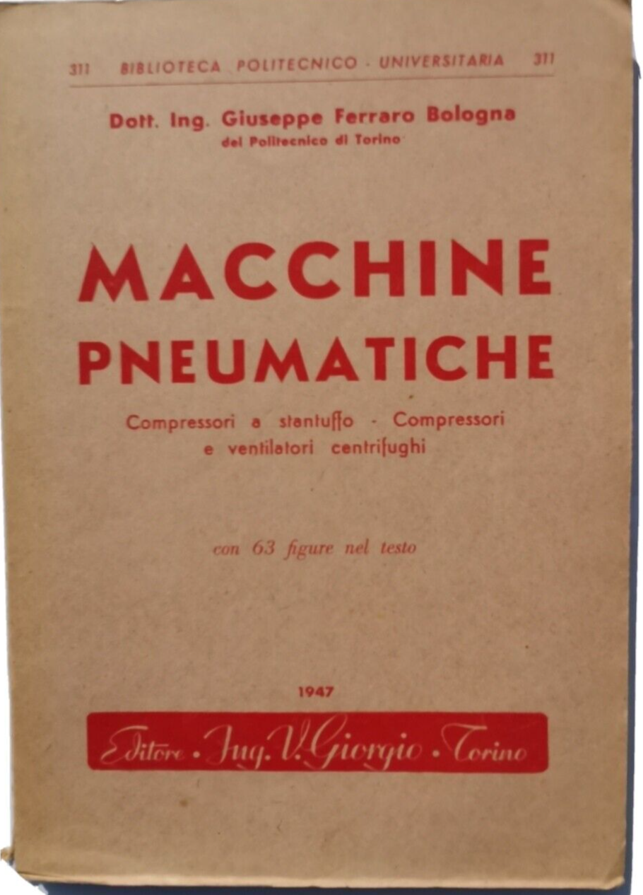 MACCHINE PNEUMATICHE di Giuseppe Ferraro Bologna 1947 Giorgio compressori Libro