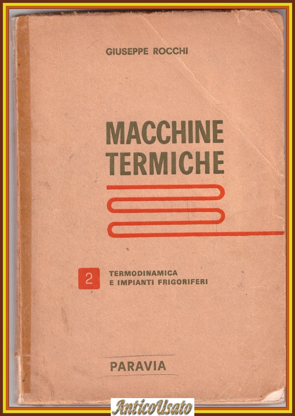 MACCHINE TERMICHE volume 2 di Giuseppe Rocchi Termodinamica Frigoriferi Libro