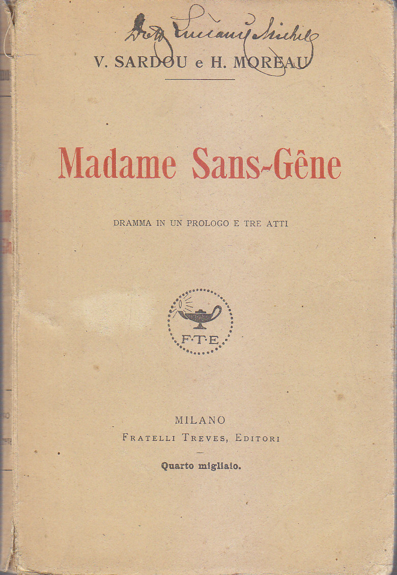 MADAME SANS GENE di Sardou e Moreau Dramma in un …