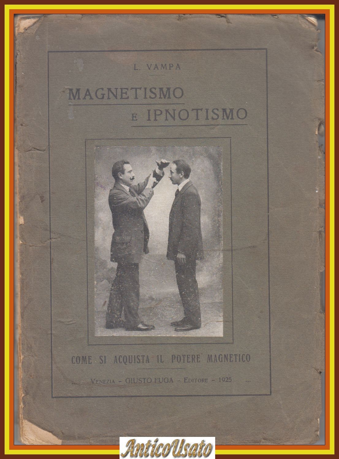 MAGNETISMO E IPNOTISMO di L Vampa 1925 Giusto Fuga Libro …