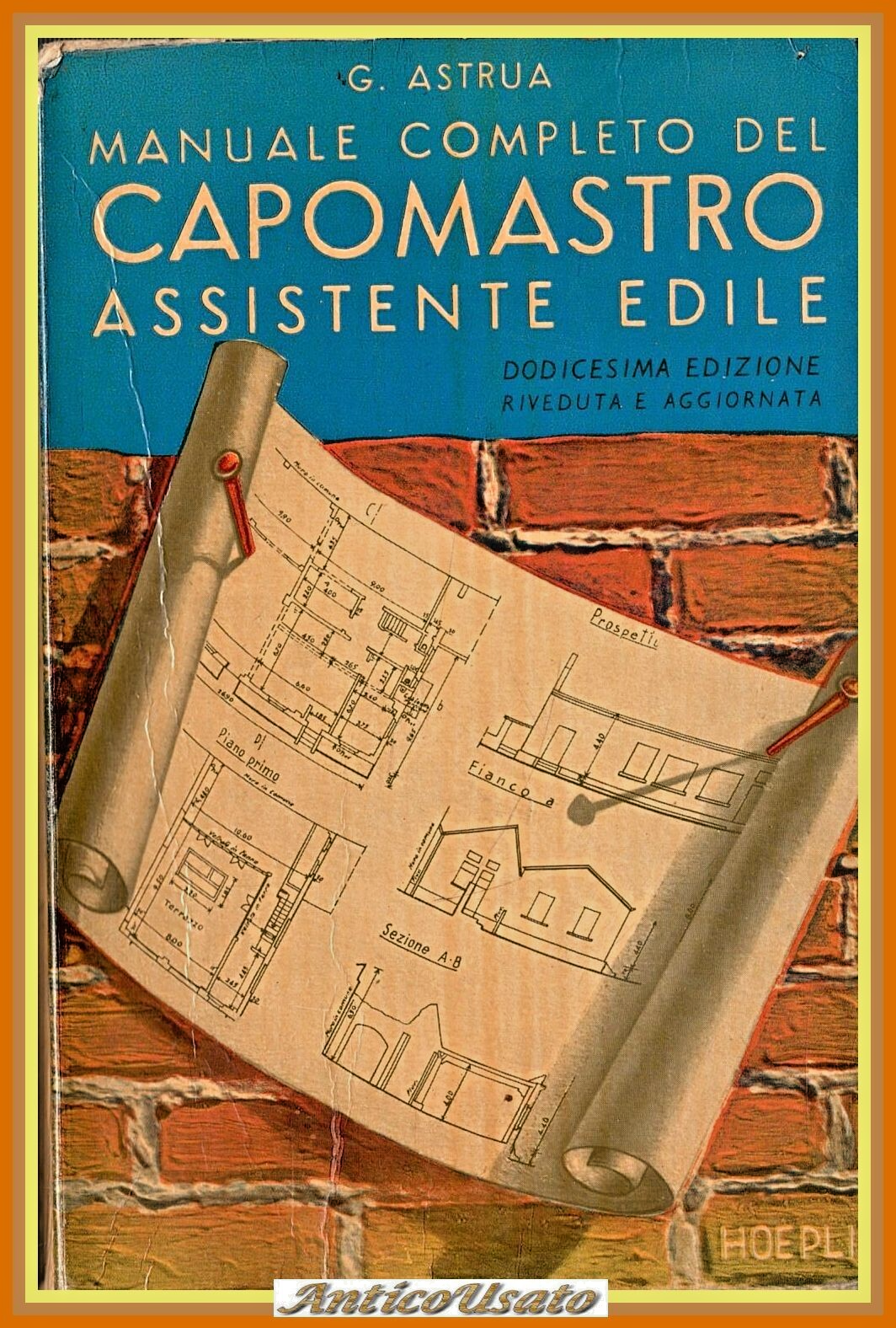 MANUALE COMPLETO DEL CAPOMASTRO ASSISTENTE EDILE di G Astrua 1963 …