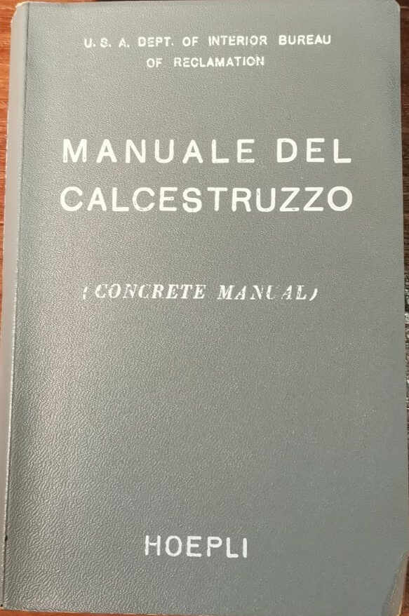 MANUALE DEL CALCESTRUZZO CONCRETE MANUAL 1955 Hoepli - ingegneria edile …