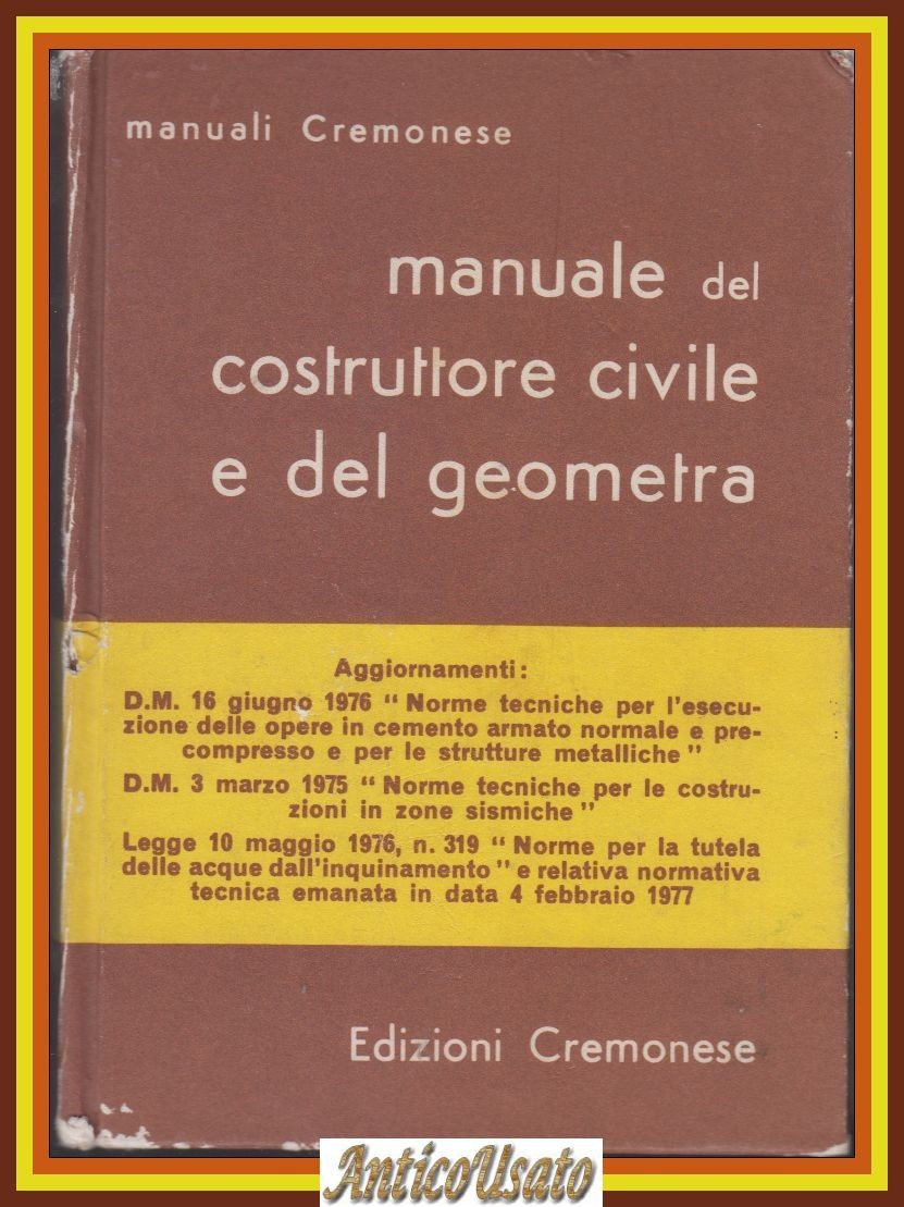 MANUALE DEL COSTRUTTORE CIVILE E DEL GEOMETRA edizioni Cremonesi Libro …