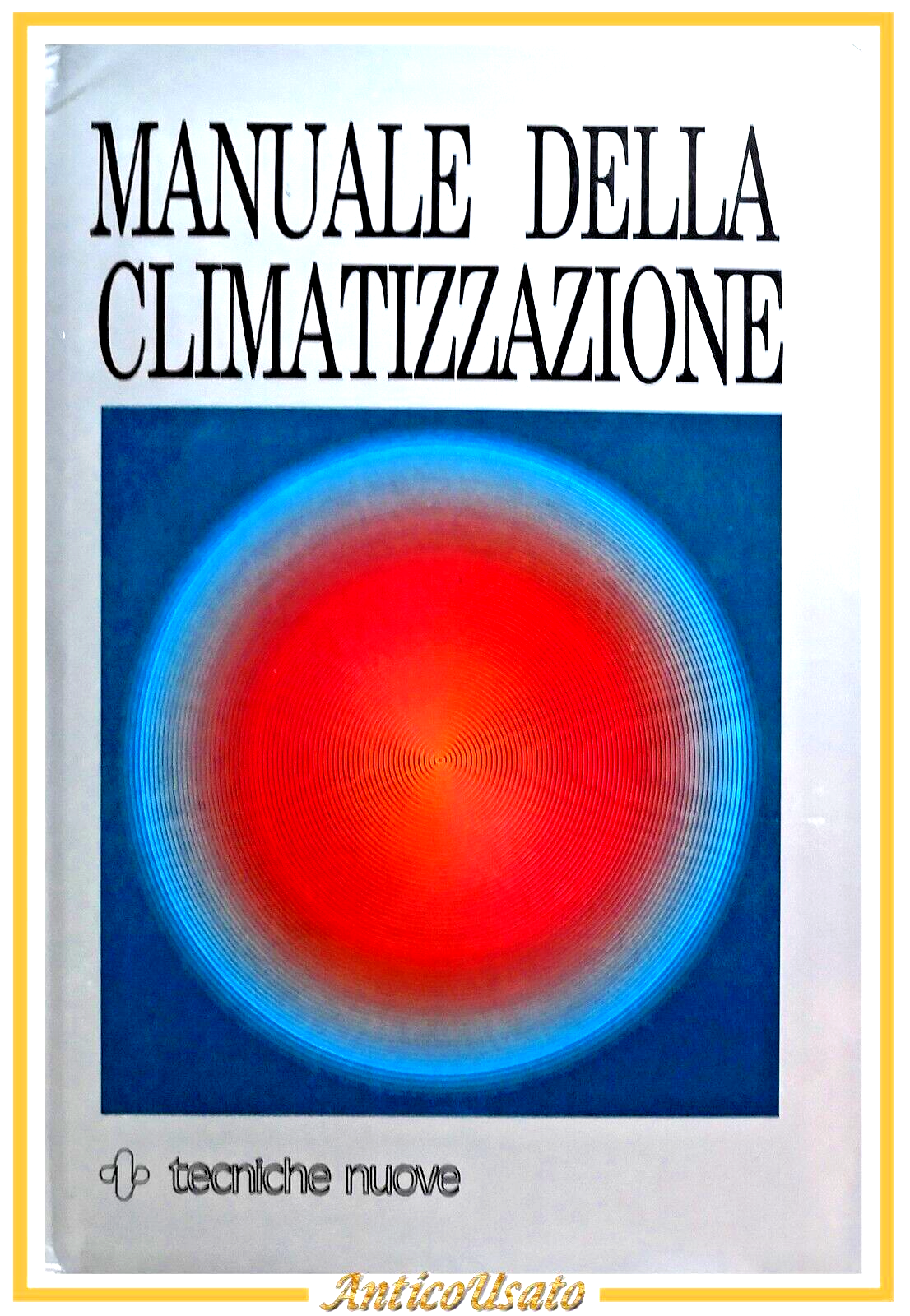 MANUALE DELLA CLIMATIZZAZIONE di Briganti e Lorenzini 2 volumi 1989 …
