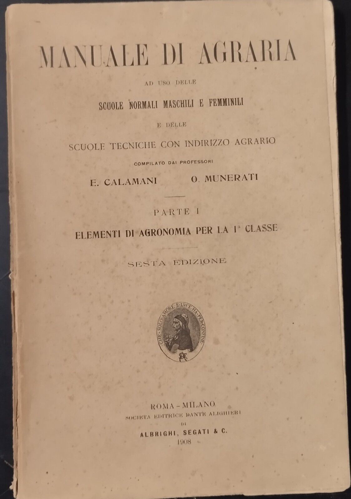 MANUALE DI AGRARIA Calamani Munerati 1908 Societa Editrice Dante Alighieri …