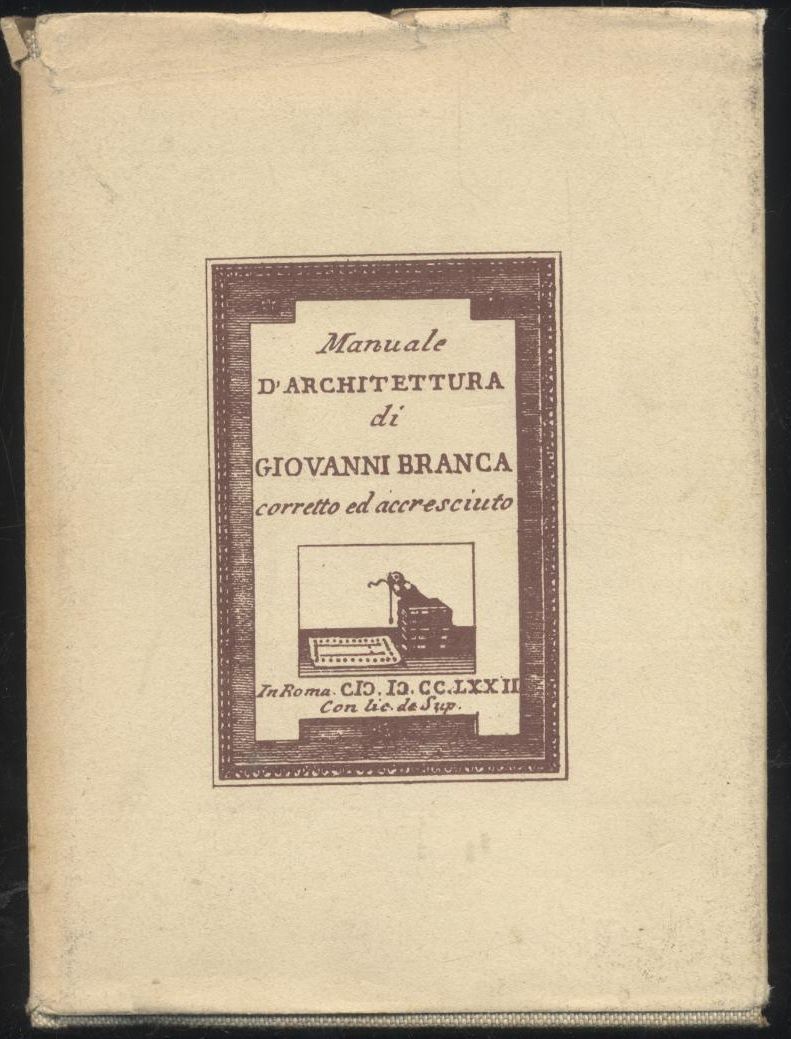MANUALE DI ARCHITETTURA GIOVANNI BRANCA reprint dell'edizione 1772 libro vintage