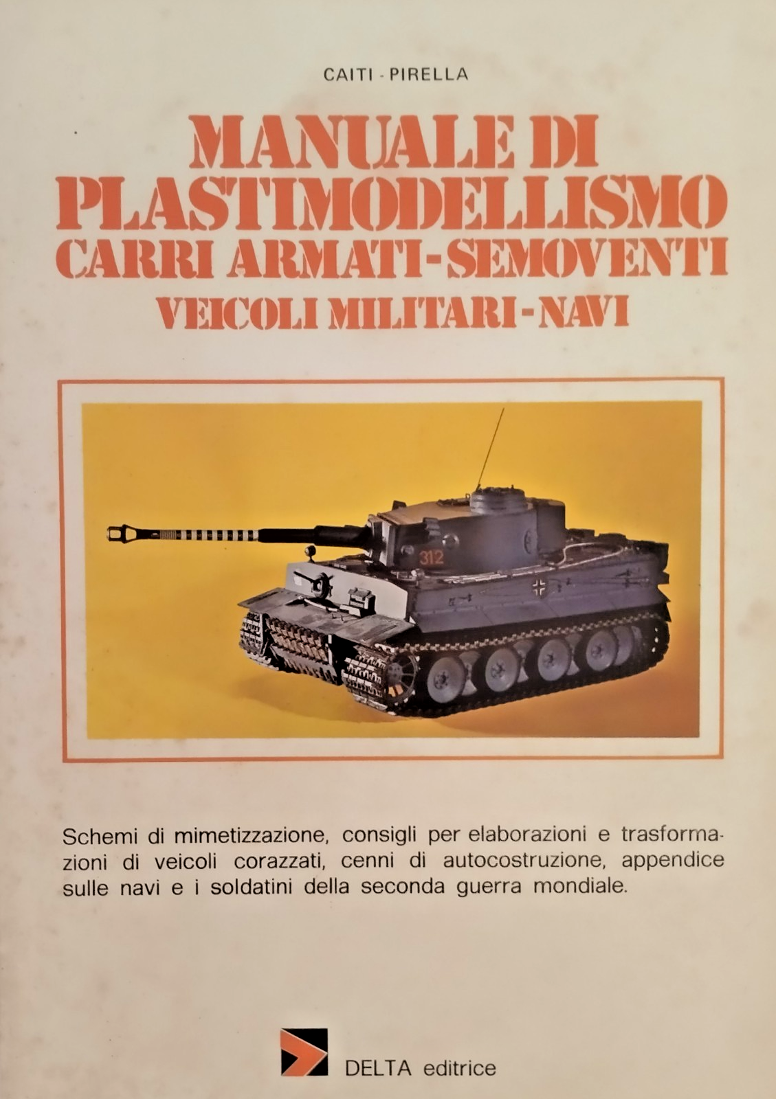 MANUALE DI PLASTIMODELLISMO CARRI ARMATI NAVI di Caiti Pirella 1976 …
