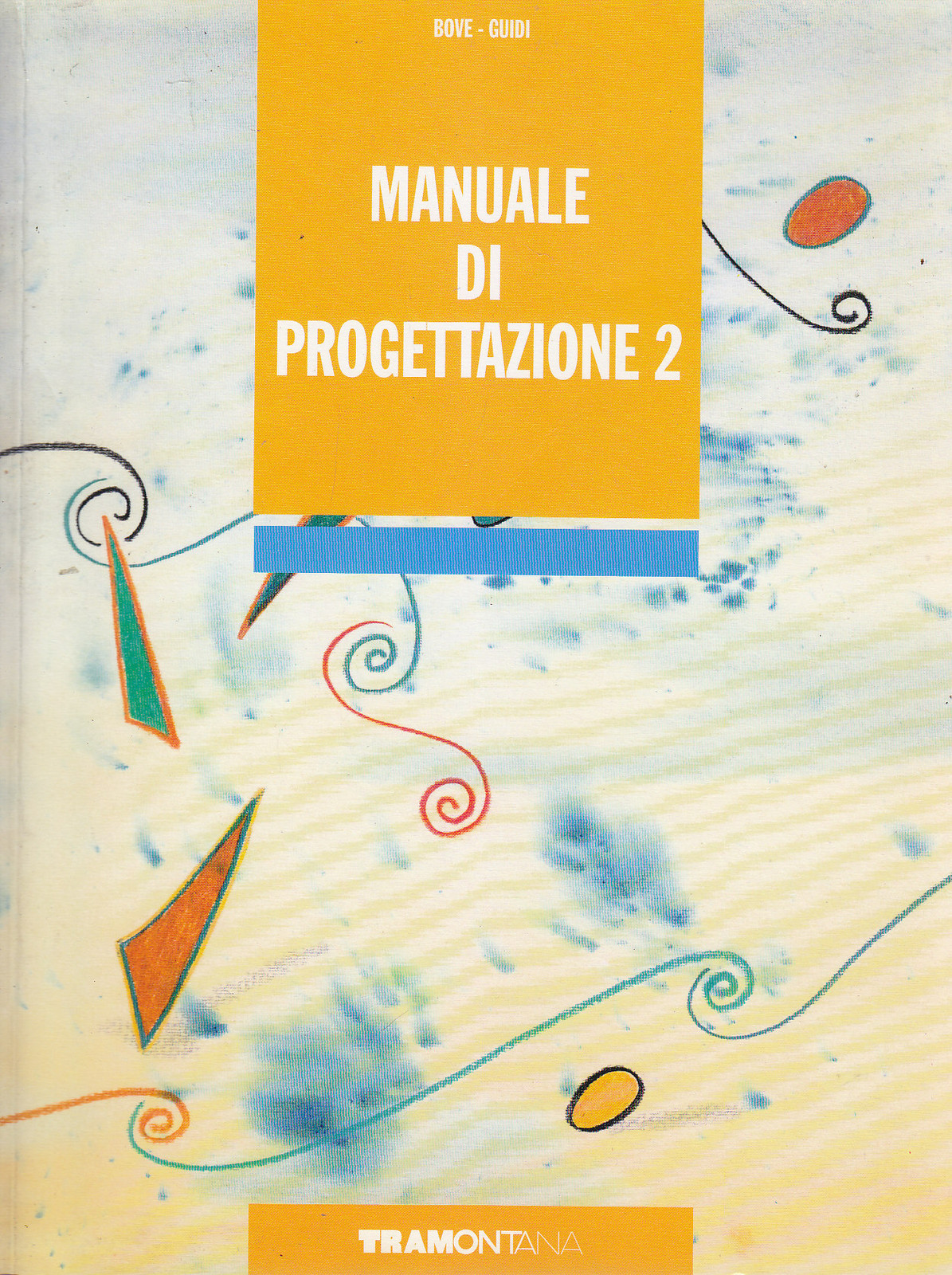 MANUALE DI PROGETTAZIONE 2 di Bove Guidi 1993 Tramontana libro …