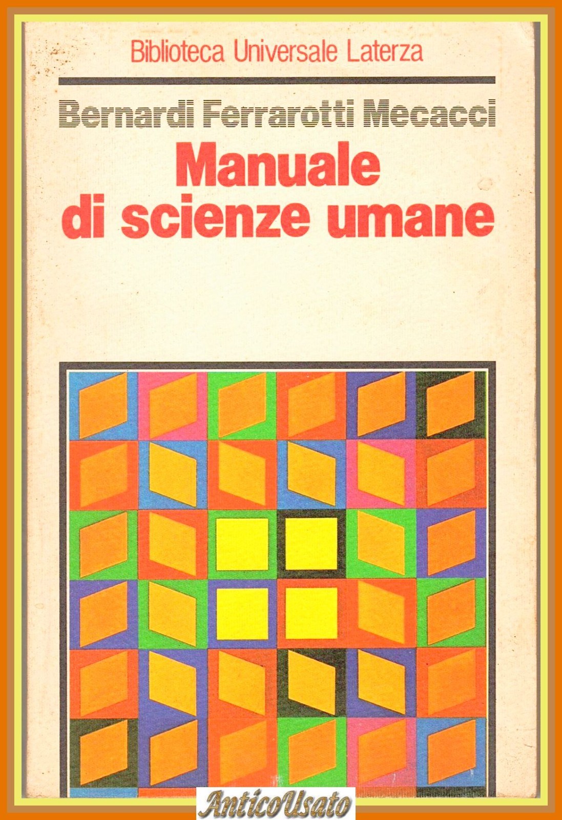 MANUALE DI SCIENZE UMANE di Bernardi Ferrarotti Mecacci 1985 Laterza …
