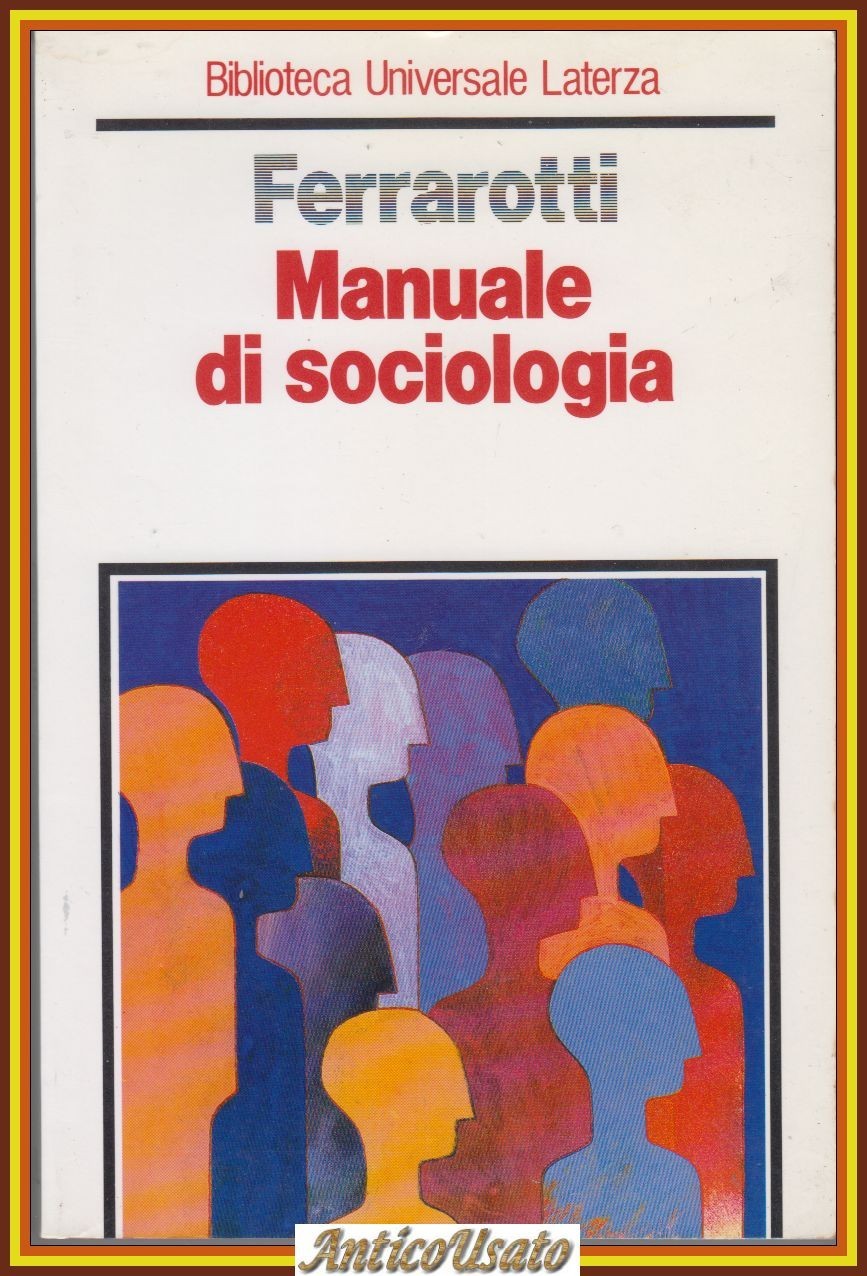 MANUALE DI SOCIOLOGIA di Franco Ferrarotti 1988 Laterza