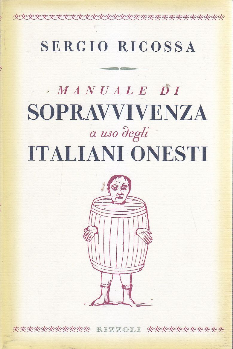 MANUALE DI SOPRAVVIVENZA AD USO DEGLI ITALIANI ONESTI Sergio Riscossa …