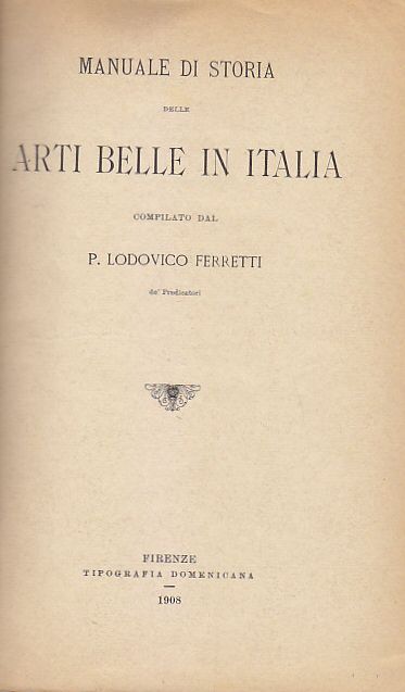 MANUALE DI STORIA DELLE ARTI BELLE IN ITALIA 2 volumi …