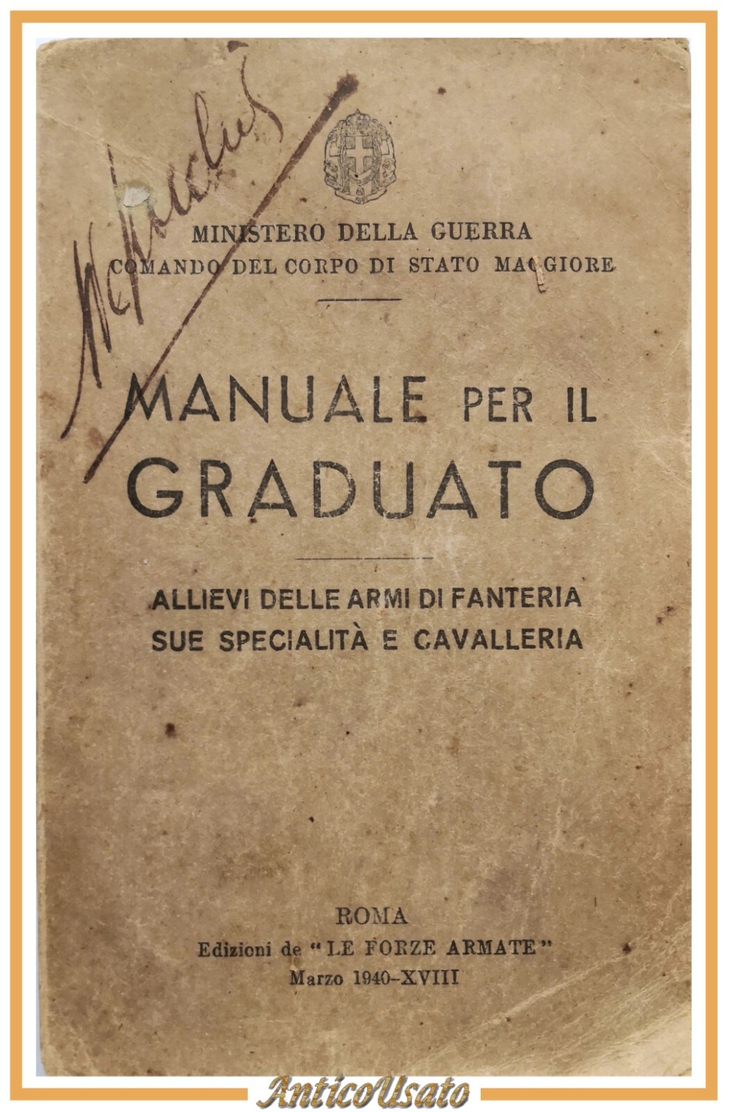 MANUALE PER IL GRADUATO fanteria cavalleria 1940 Edizioni Le Forze …