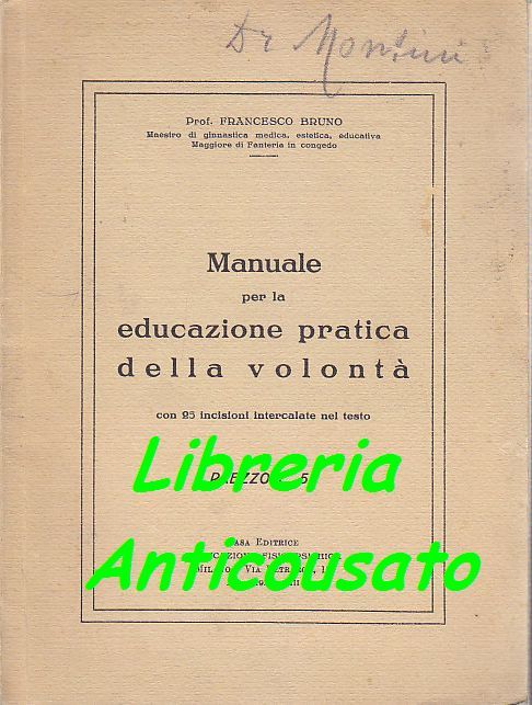 MANUALE PER L’EDUCAZIONE PRATICA DELLA VOLONTÀ di Francesco Bruno 1935 …
