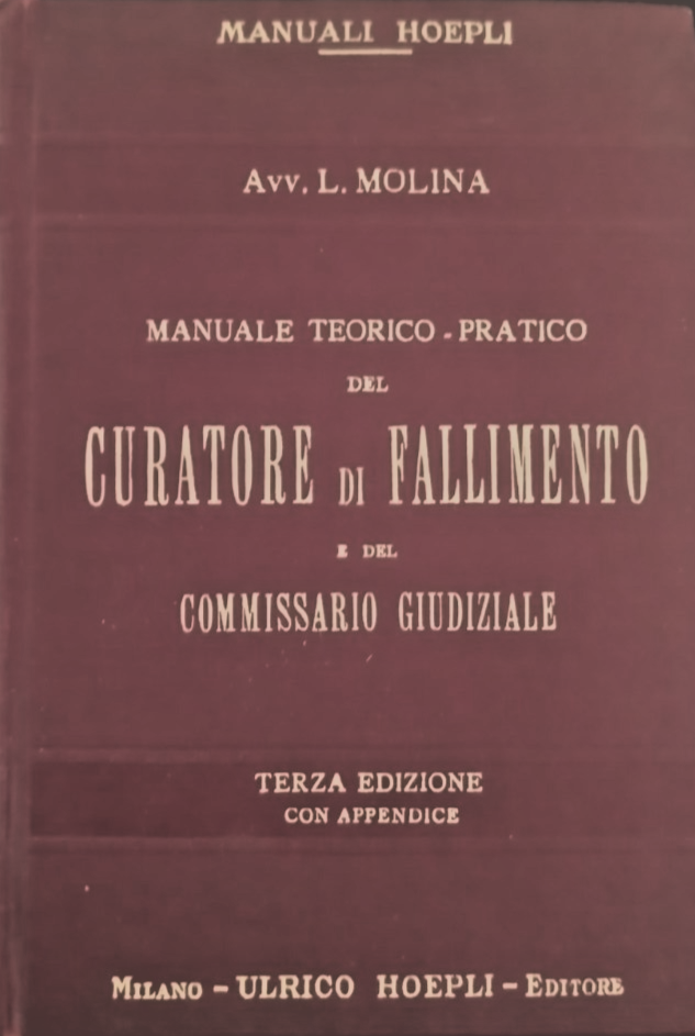 MANUALE TEORICO PRATICO DEL CURATORE DI FALLIMENTO di Molina 1922 …