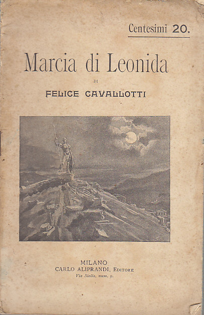 MARCIA DI LEONIDA Felice Cavallotti - Aliprandi 1898 (?) poesia …