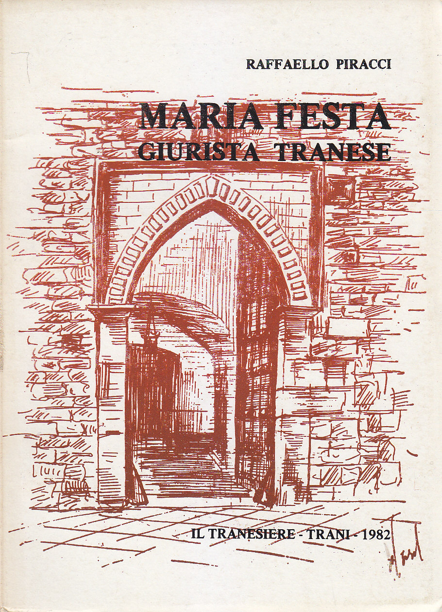 MARIA FESTA GIURISTA TRANESE di Raffaello Piracci 1982 Il tranesiere …