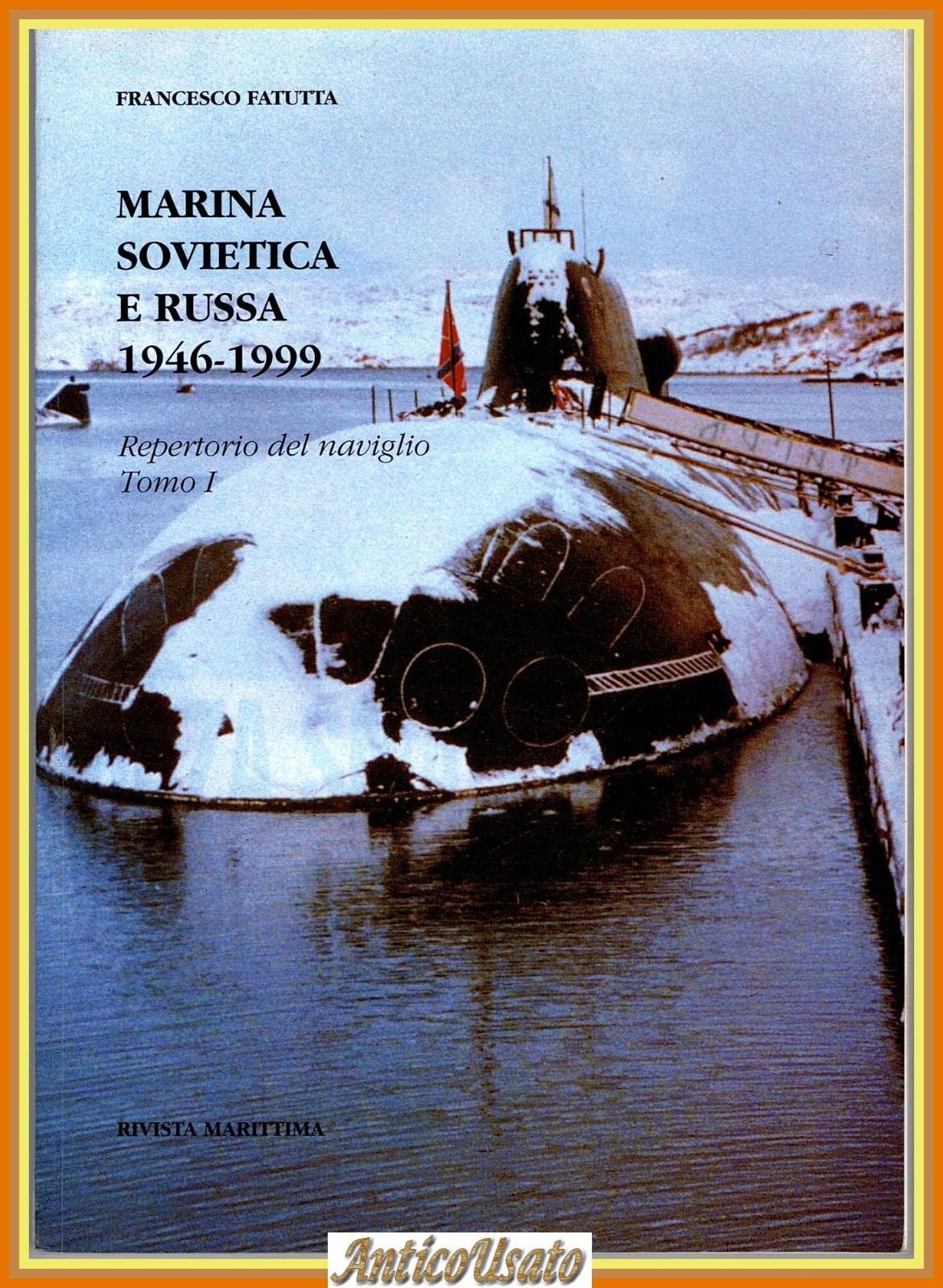MARINA SOVIETICA E RUSSA 1946 1999 Tomo I di Francesco …
