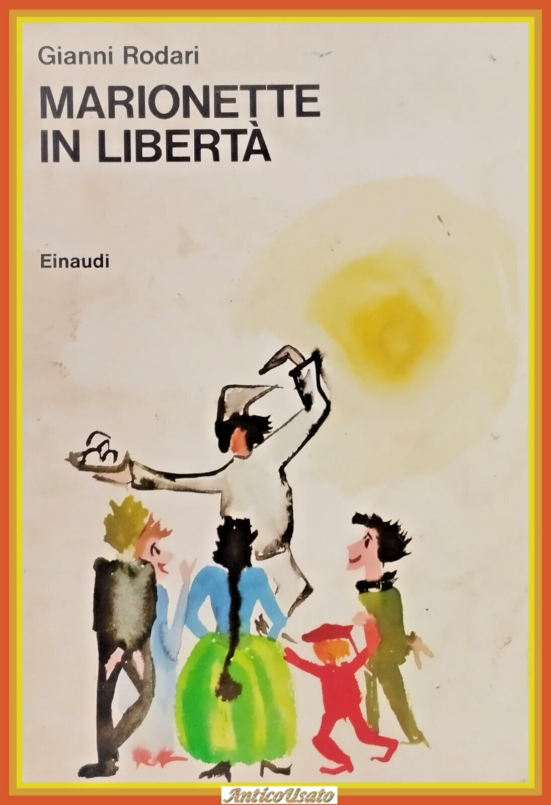 MARIONETTE IN LIBERTÀ di Gianni Rodari 1974 Einaudi Libro illustrato …