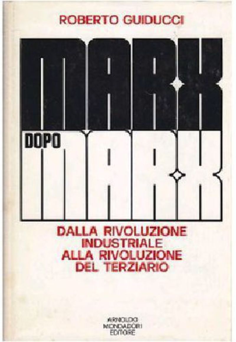 MARX DOPO MARX dalla rivoluzione industriale al terziario di Guiducci …