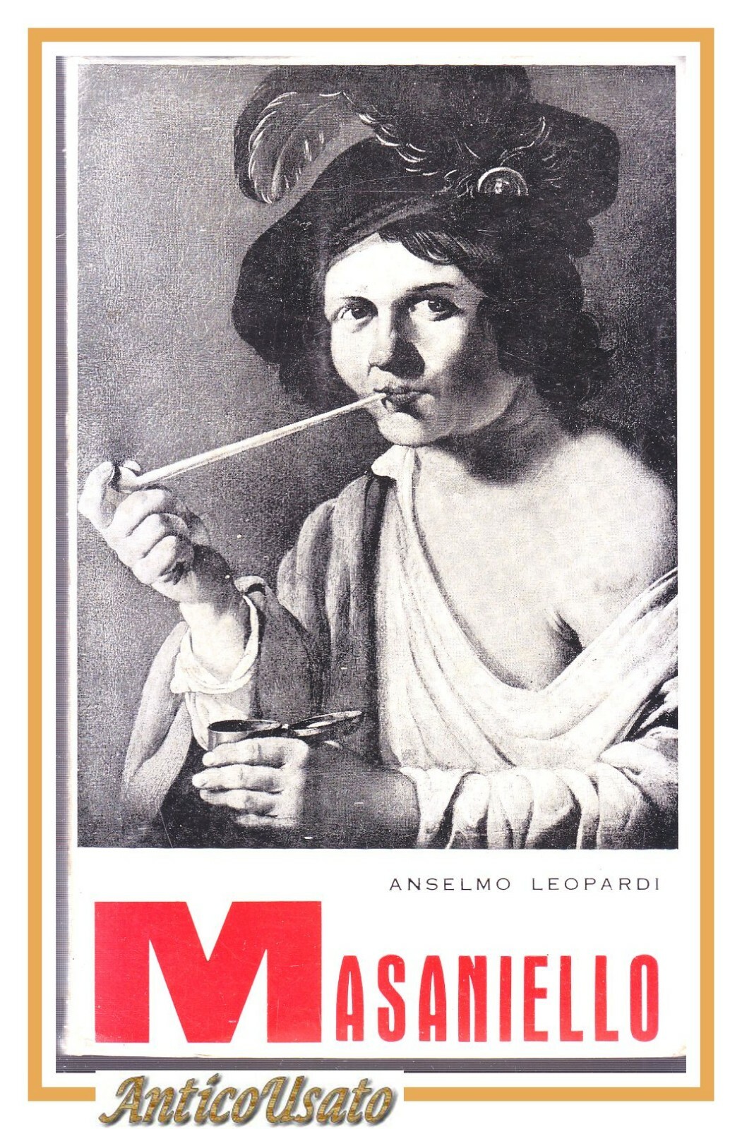 MASANIELLO di Anselmo Leopardi 1972 Laurenziana Libro Biografia Chi È …