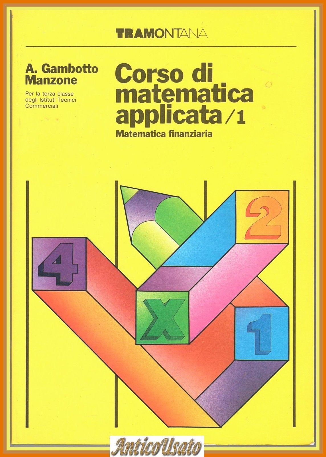 MATEMATICA FINANZIARIA 1 di A Gambotto Manzone 1987 Tramontana corso …