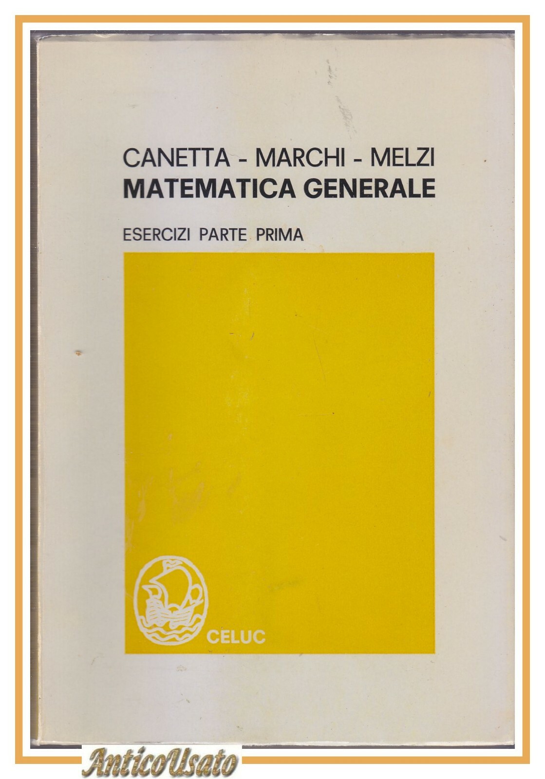 MATEMATICA GENERALE Esercizi parte I di Canetta Marchi Melzi 1971 …