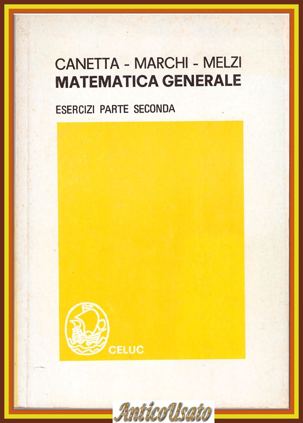 MATEMATICA GENERALE parte II Esercizi di Canetta Marchi Melzi 1974 …
