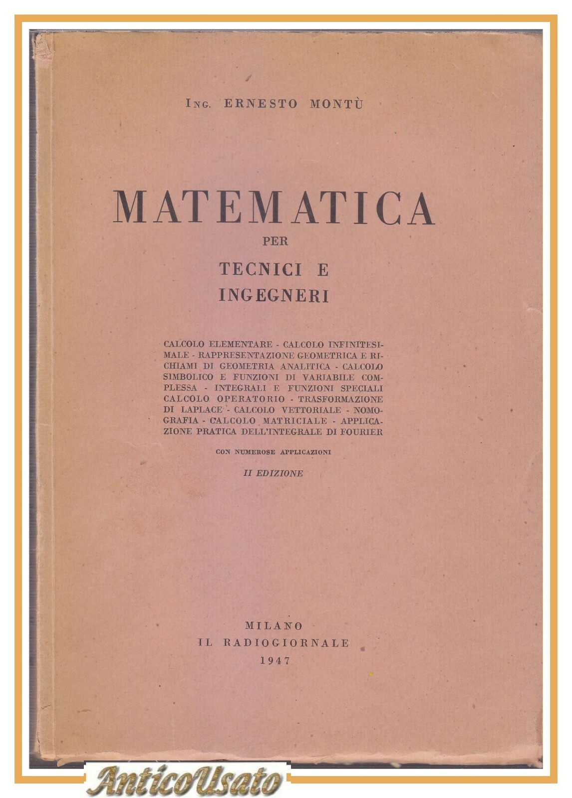 MATEMATICA PER TECNICI E INGEGNERI di Ernesto Montù 1947 il …