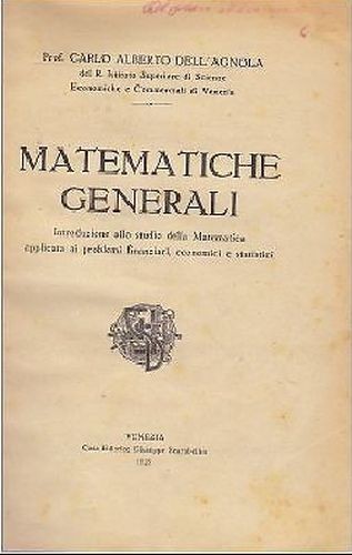 MATEMATICHE GENERALI di Carlo Alberto Dell'Agnola 1928 Scarabellin libro vintage