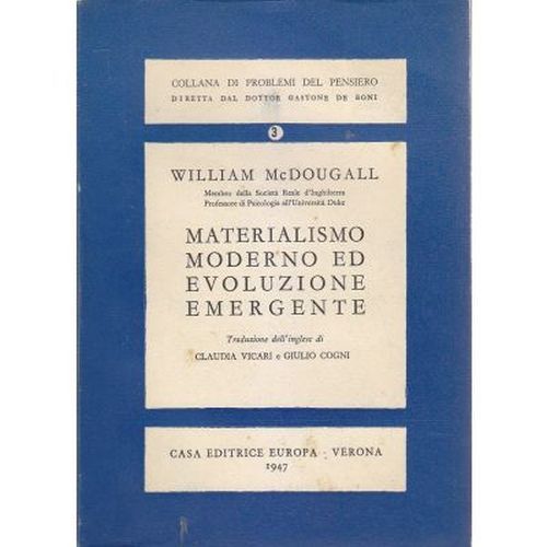 MATERIALISMO MODERNO ED EVOLUZIONE EMERGENTE di William Mc Dougall 1947 …