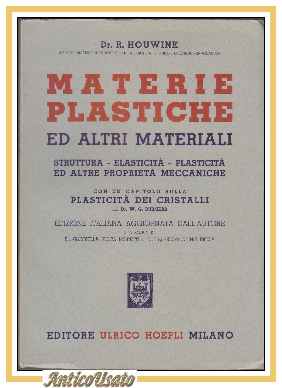 MATERIE PLASTICHE ED ALTRI MATERIALI di Houwink 1946 Ulrico Hoepli …
