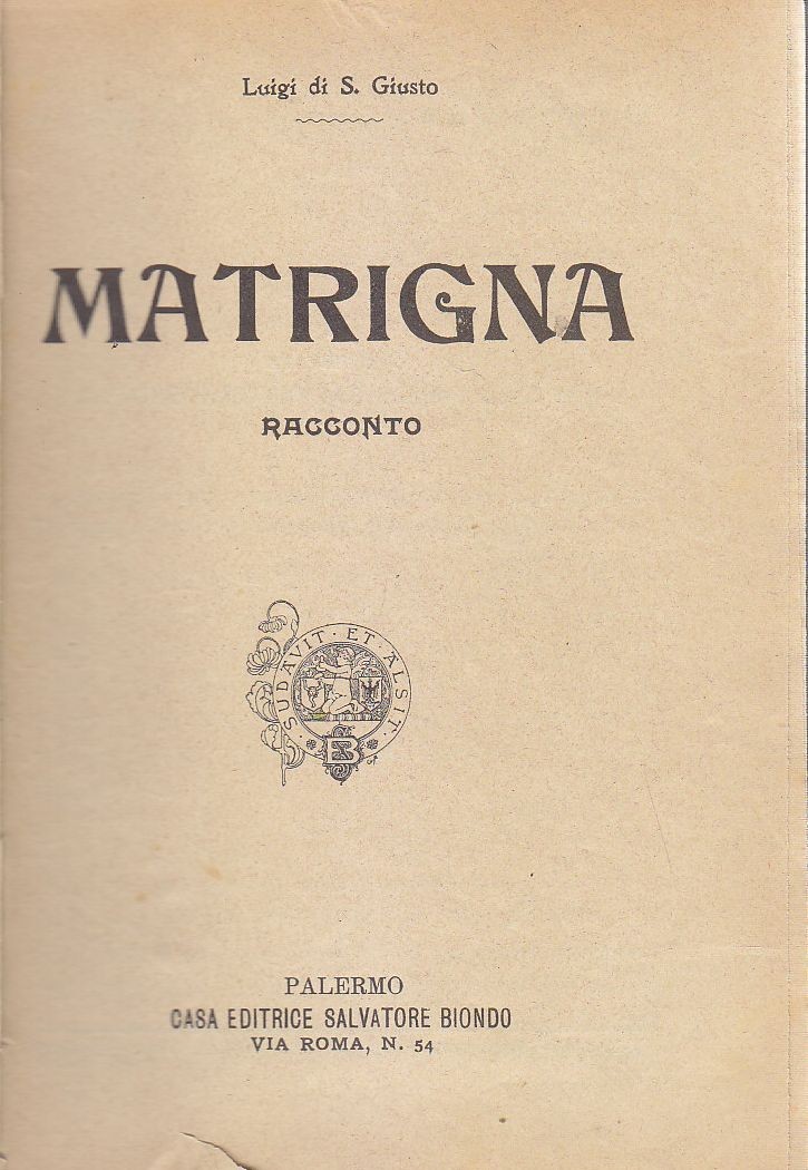 MATRIGNA Luigi di San Giusto Racconto 1913 Salvatore Biondo libro …