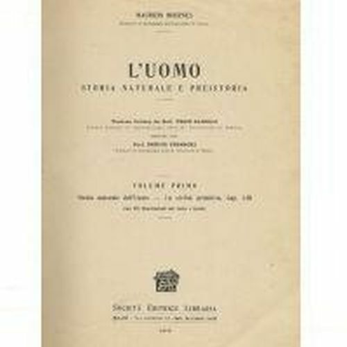 Maurizio Hoernes UOMO STORIA NATURALE E PREISTORIA volume I 1912 …