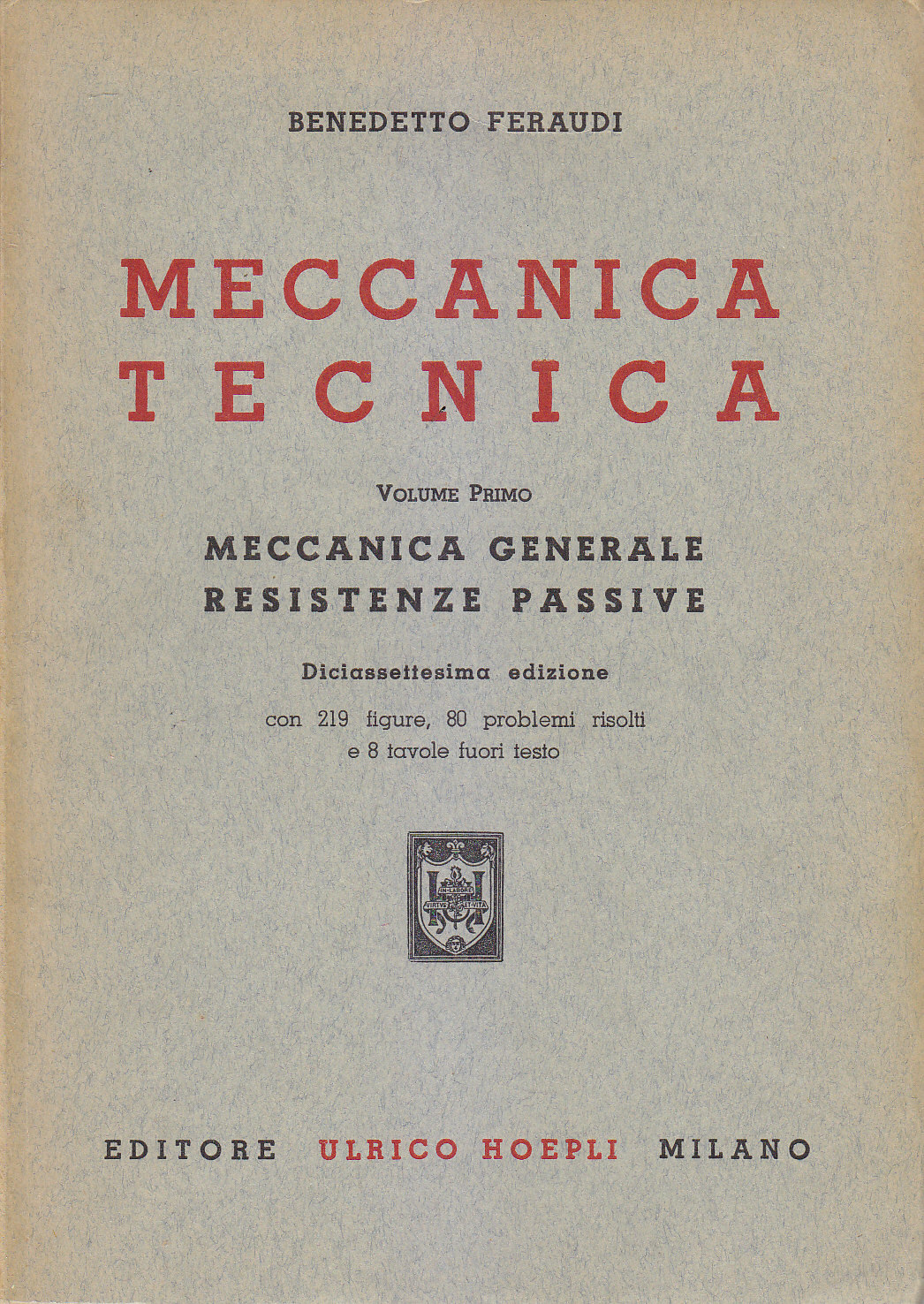 MECCANICA TECNICA 3 VOLUMI di Benedetto Feraudi 1950 51 Hoepli …