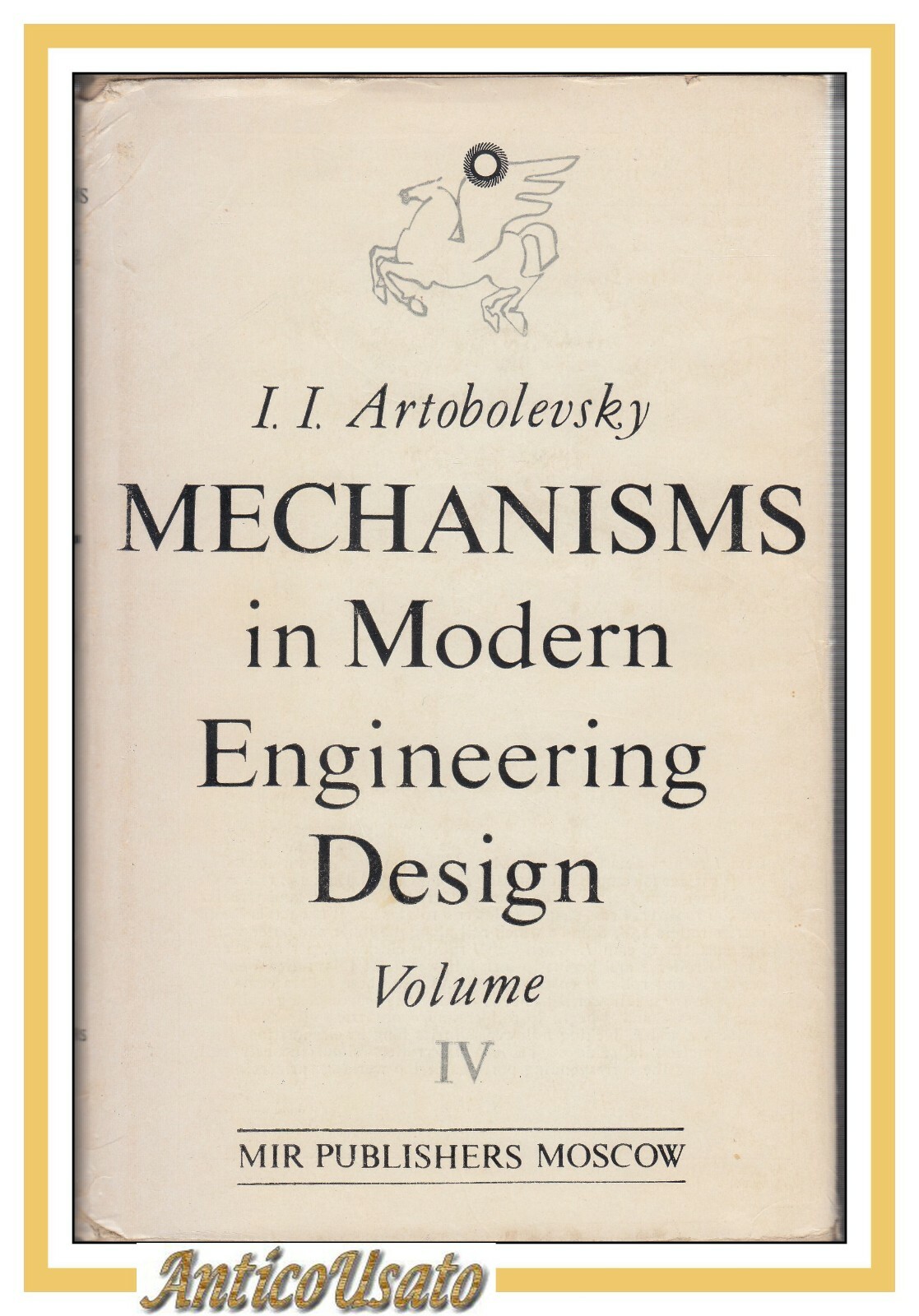 MECHANISM IN MODERN ENGINEERING DESIGN volume IV di Artobolevsky 1977 …