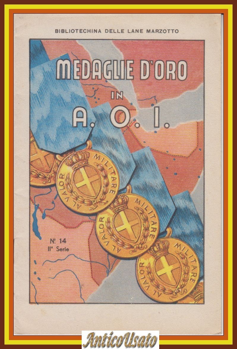 MEDAGLIE D'ORO IN A. O. I. 1937? Bibliotechina delle Lane …