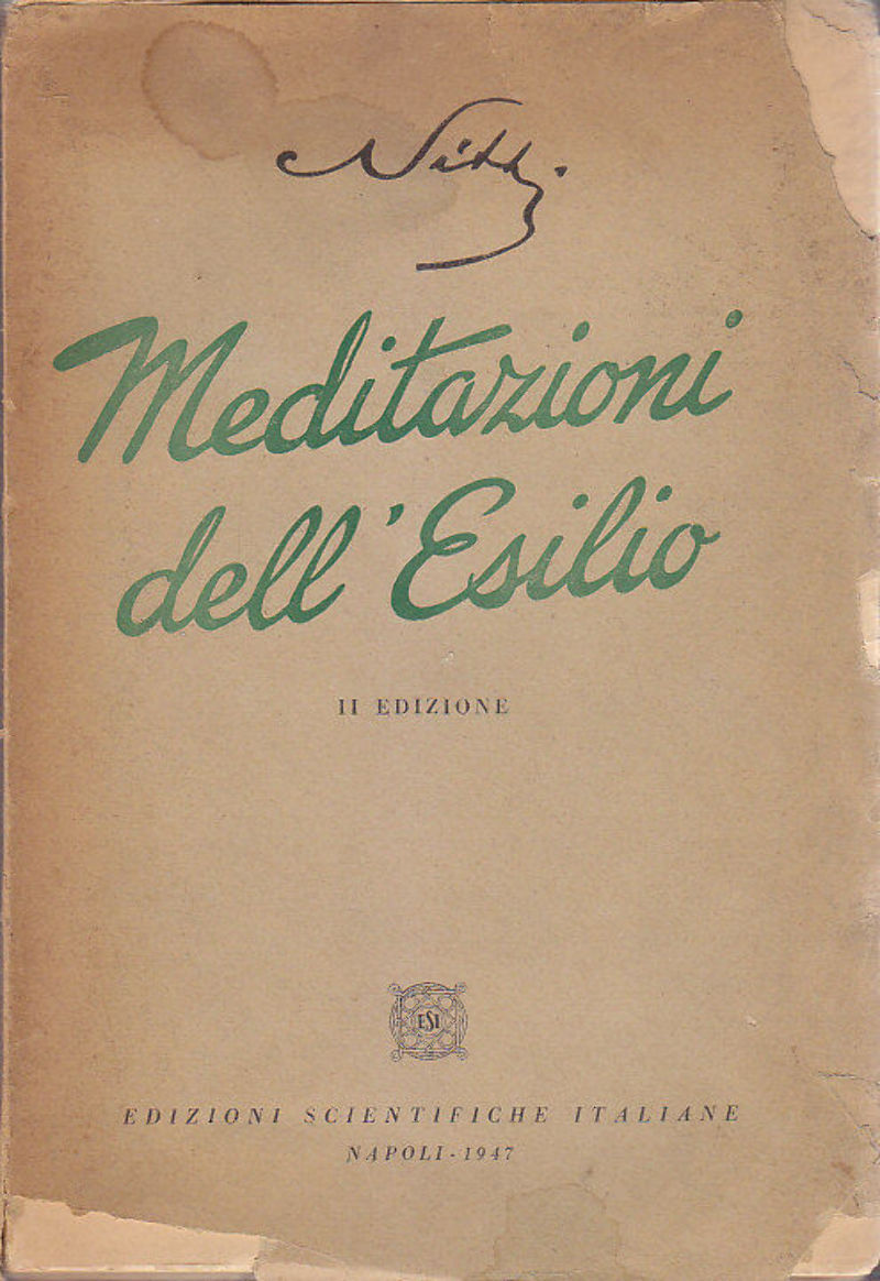 MEDITAZIONI DELL'ESILIO di Francesco Nitti 1947 Edizioni Scientifiche Italiane