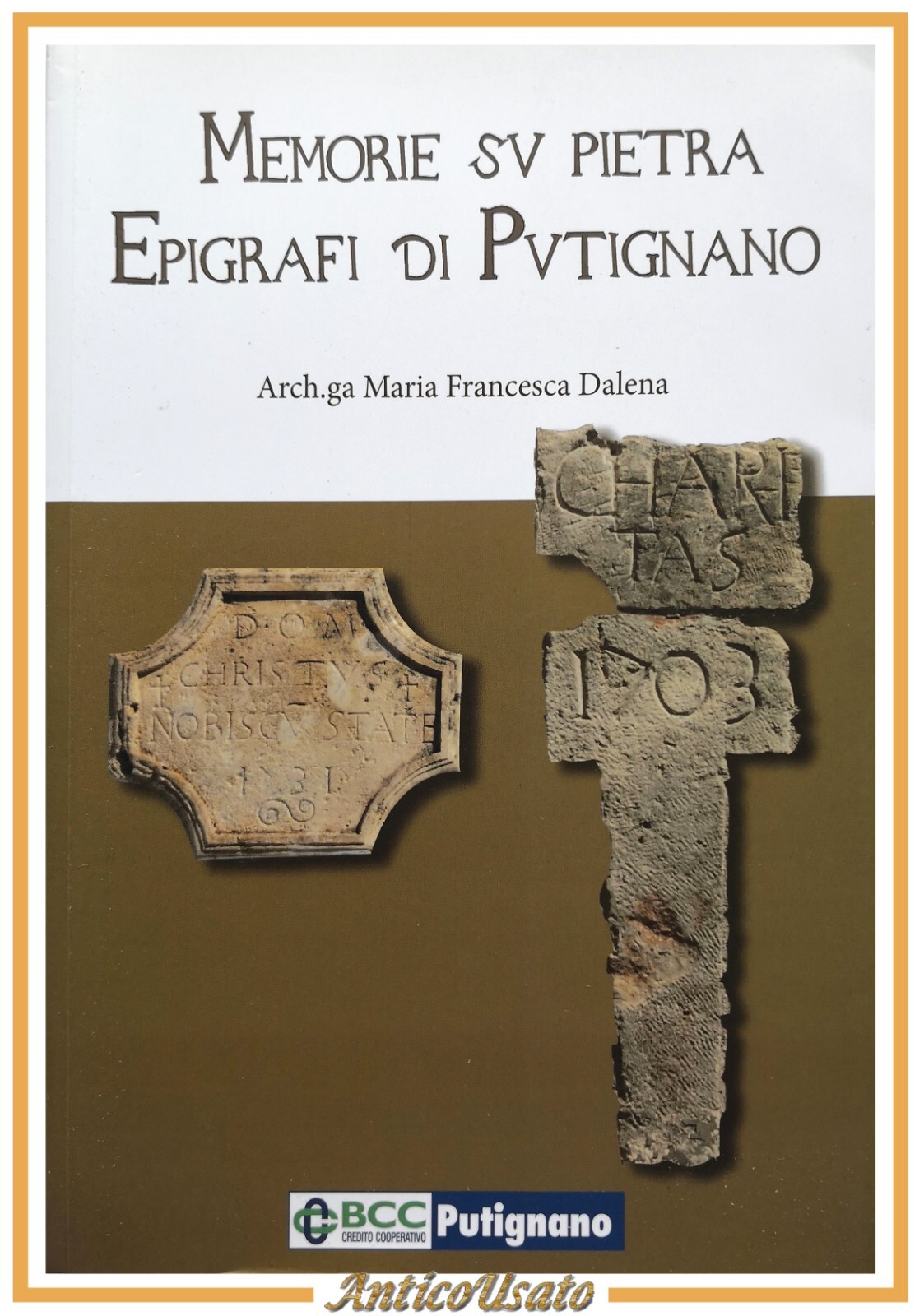 MEMORIE SU PIETRA EPIGRAFI DI PUTIGNANO Maria Francesca Dalena 2016 …