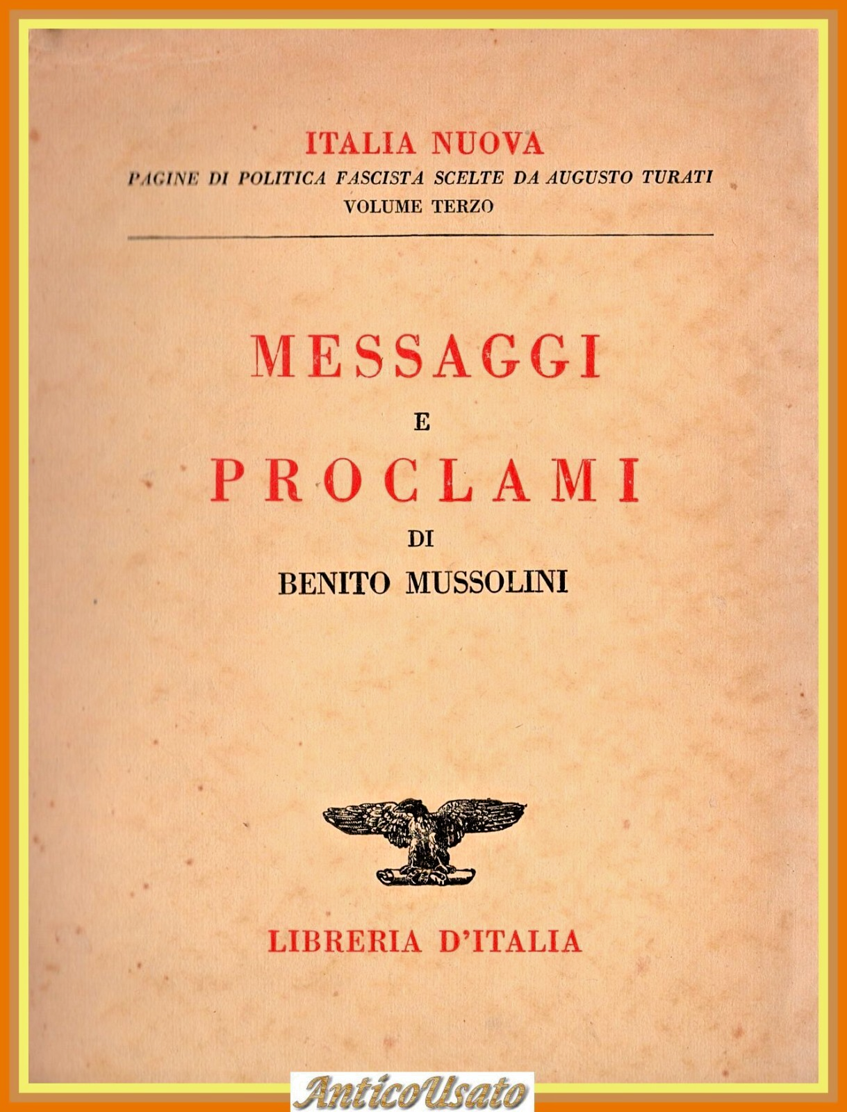 MESSAGGI E PROCLAMI di Benito Mussolini 1929 Libreria d'Italia Libro