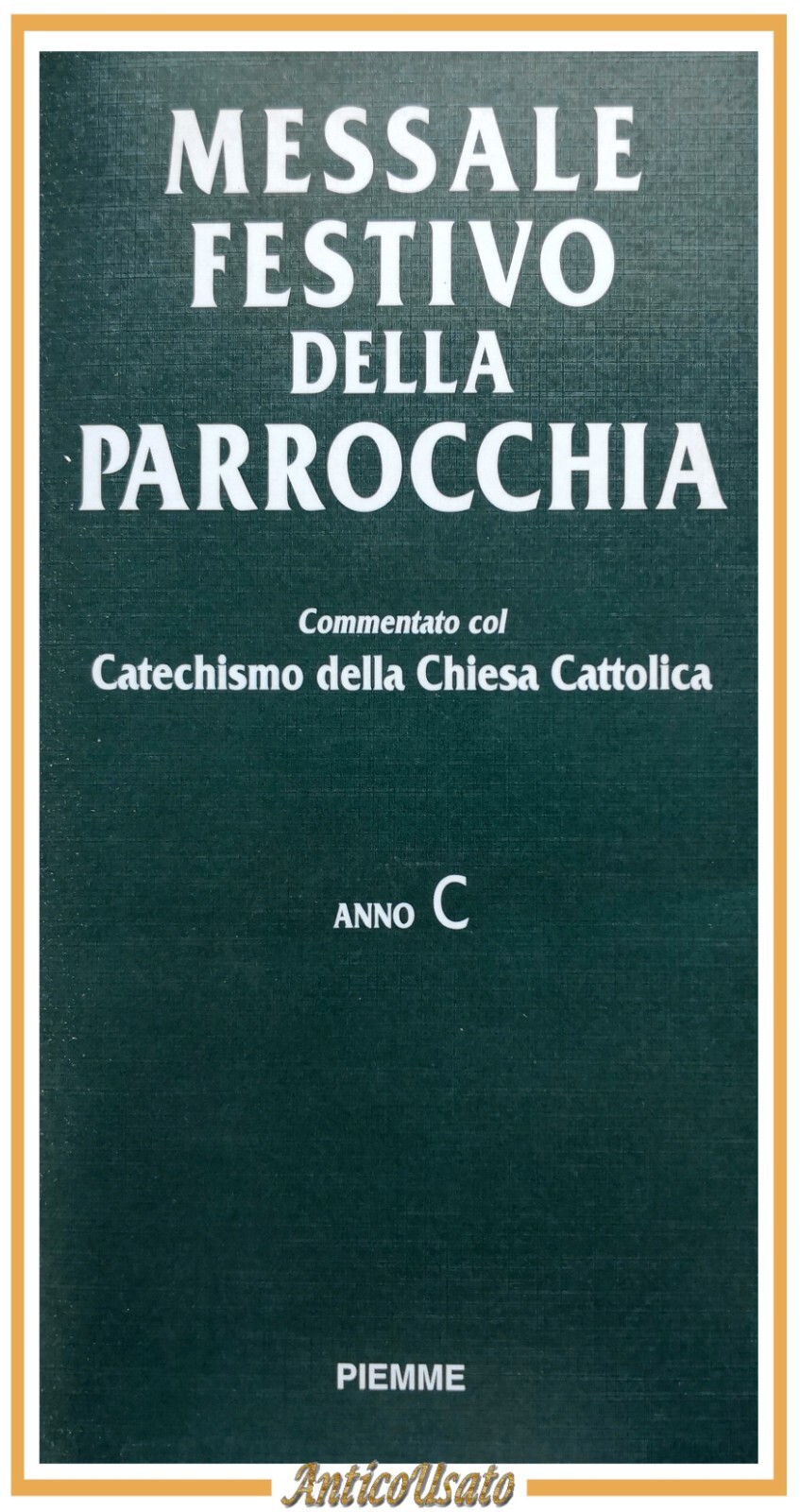 MESSALE FESTIVO DELLA PARROCCHIA Anno C 1994 Piemme chiesa cristiana …