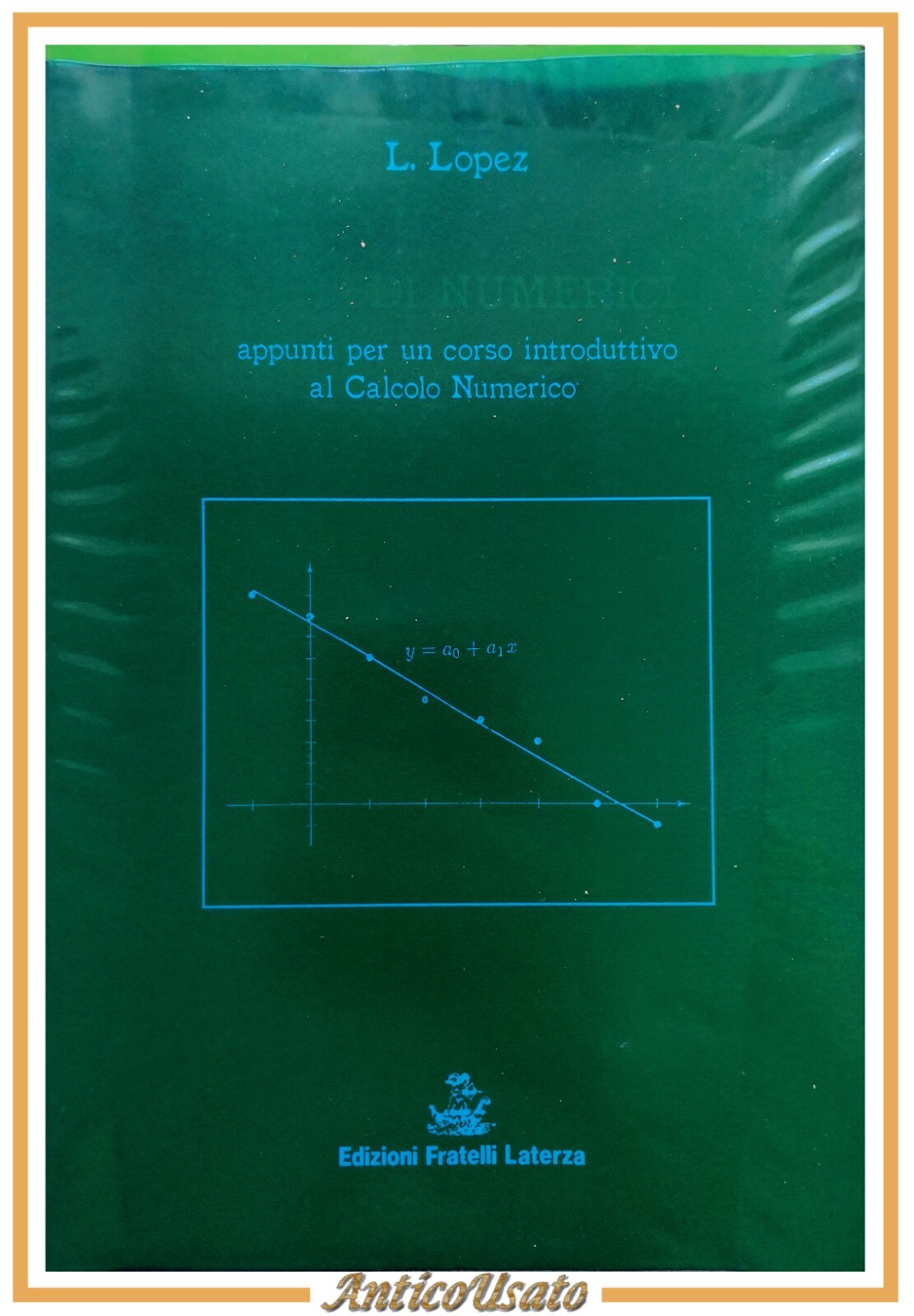 METODI NUMERICI di Lopez 1993 Laterza appunti per un corso …