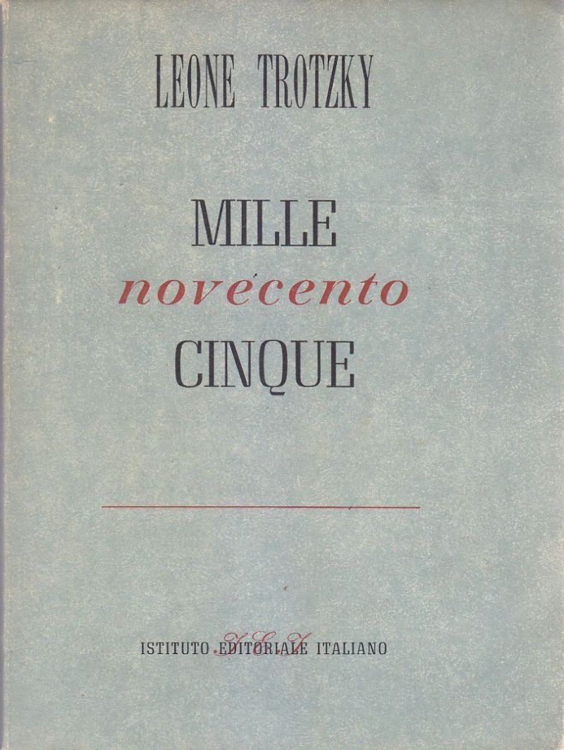 MILLENOVECENTOCINQUE di Leone Trotzky 1948 Istituto Editoriale Italiano libro